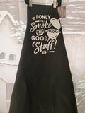 I Only Smoke The Good...Apron