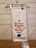 The Dishes Are Looking At Me Dirty Again-Kitchen Towel