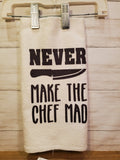 Never Make The Chef Mad Kitchen Towel