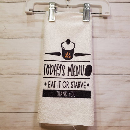 Todays Menu Eat It Or Starve-Kitchen Towel