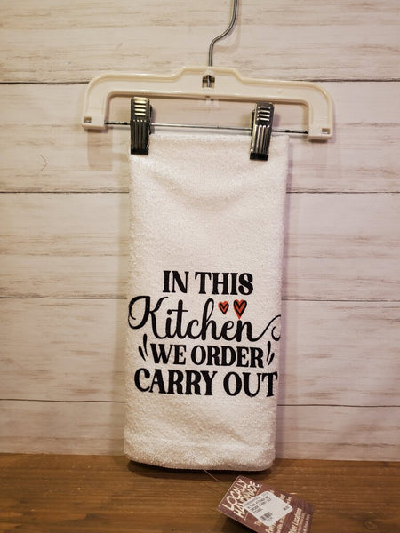 In This Kitchen We Order Carry Out-Kitchen Towel