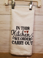 In This Kitchen We Order Carry Out-Kitchen Towel