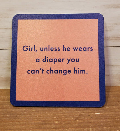 Unless He Wears A Diaper Coaster