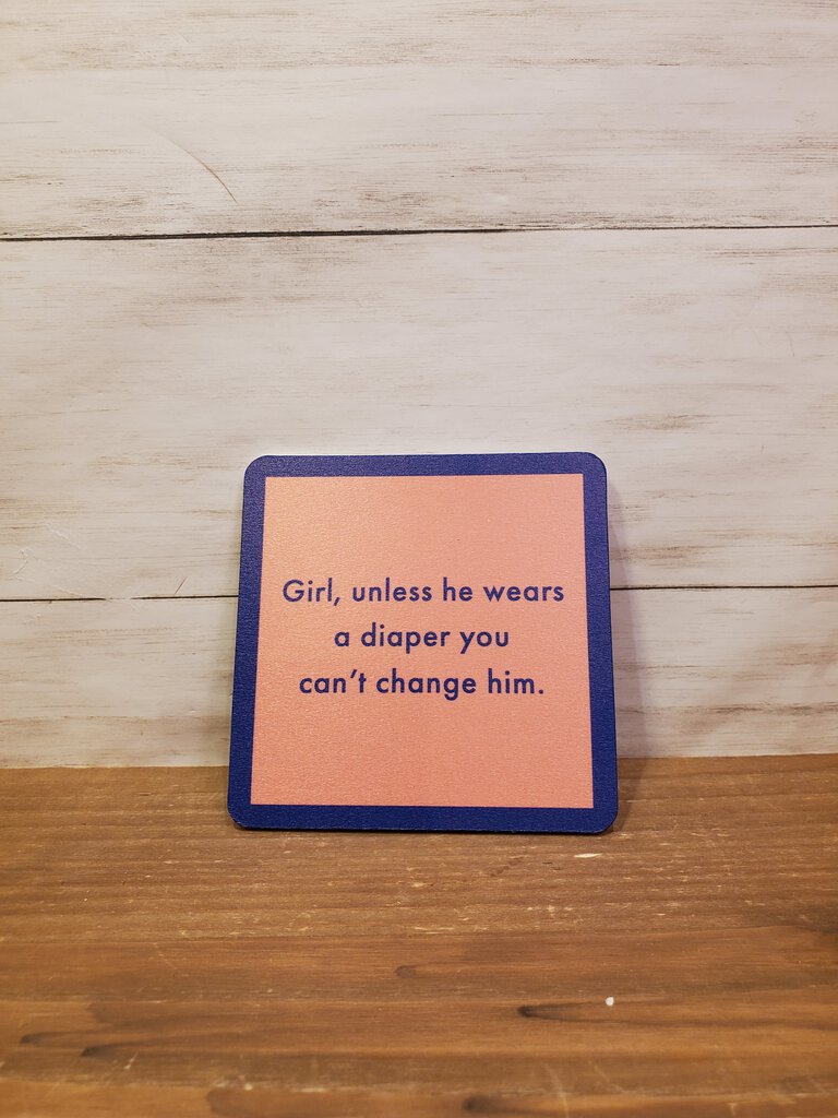 Unless He Wears A Diaper Coaster