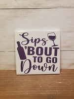 Sq Ceramic Coaster-Sips 'bout To Go Down