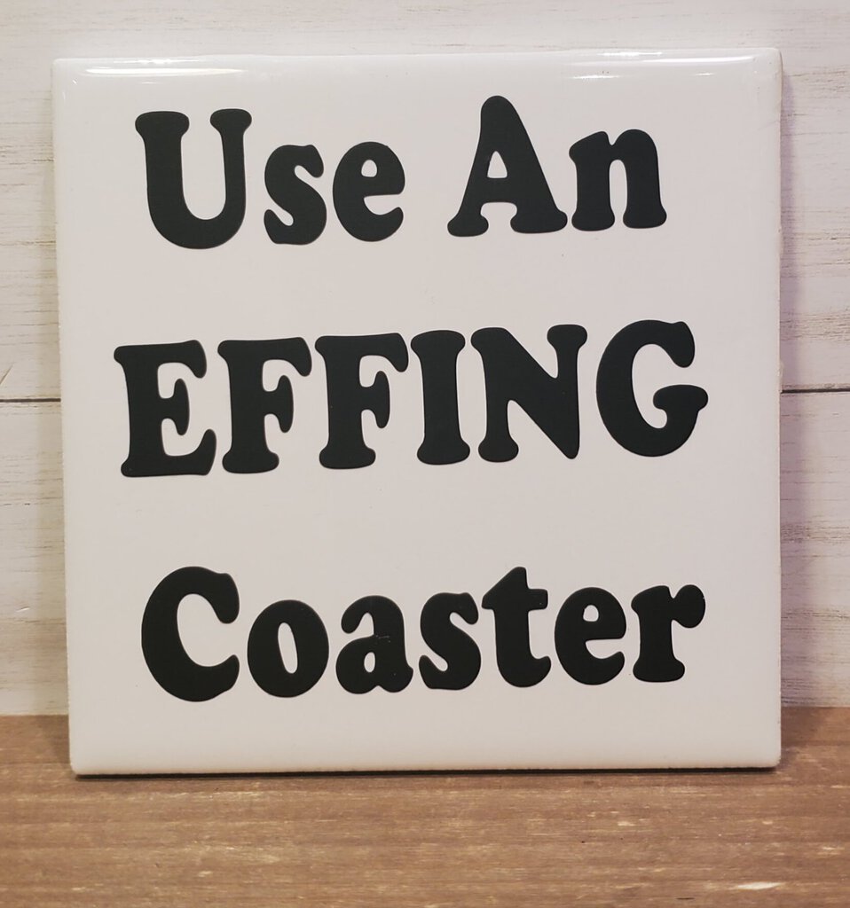 Use an Effing Coaster