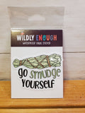 Go Smudge Yourself (Wildly Enough)