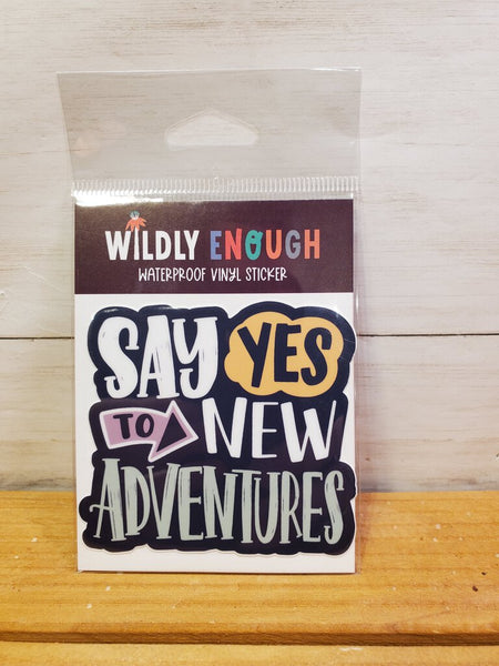 Say Yes To Adventure (Wildly Enough)