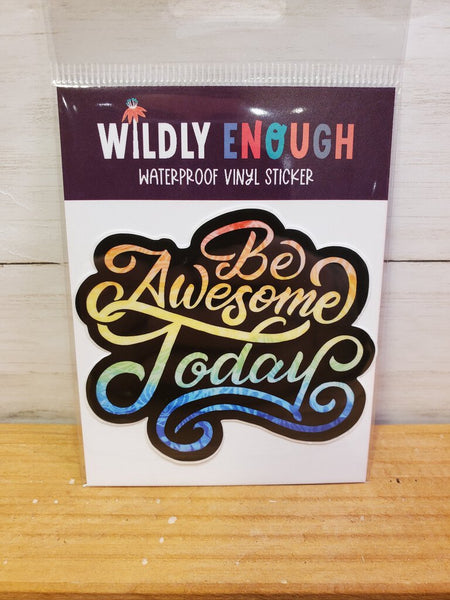 Be Awesome Today (Wildly Enough)