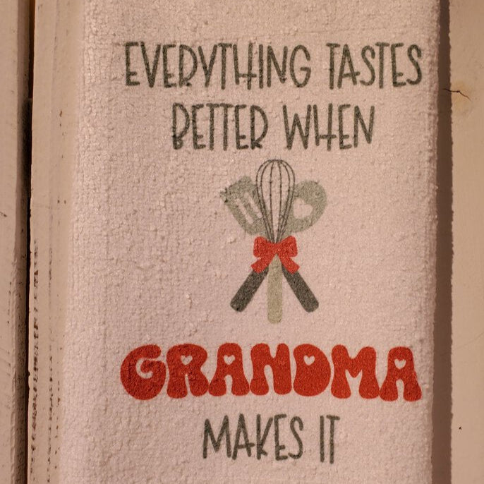 Tastes Better When Grandma Makes It Kitchen Towel