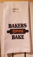 Bakers Gonna Bake Kitchen Towel