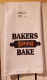 Bakers Gonna Bake Kitchen Towel