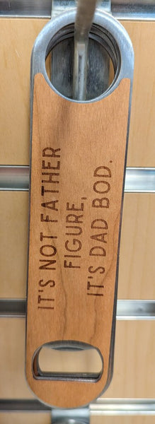 Bottle opener "It's not a father figure, It's a dad bod." (Nautically Northern)