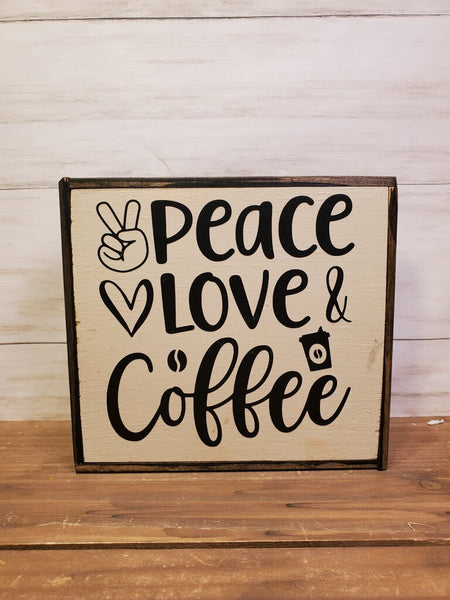 "Peace love &coffee" 6x6 wooden sign
