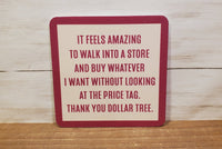 "Walk Into A Store"-Coaster(Drinks On Me)