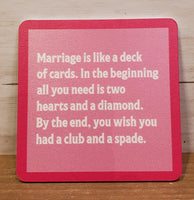 "Marriage Deck Of Cards"-Coaster (Drink On Me)