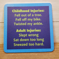 "Childhood Injuries" -Coaster (Drinks On Me)