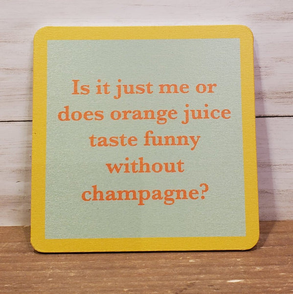 "Orange Juice" -Coaster (Drinks On Me)