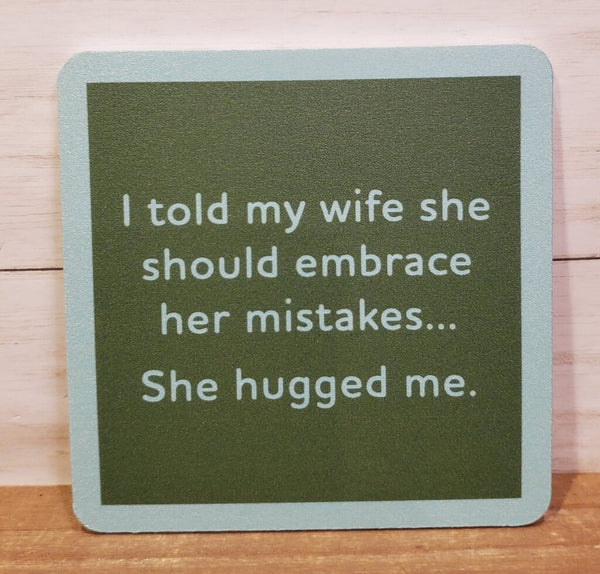"She Hugged Me" -Coaster (Drinks On Me)