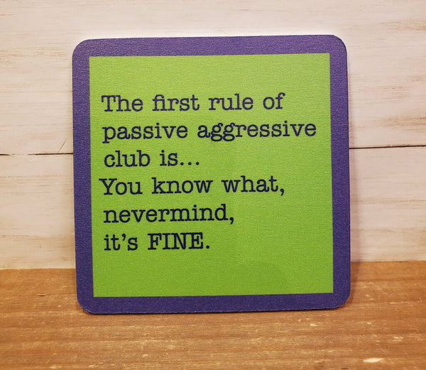 "Passive Aggressive"-Coaster (Drink On Me)