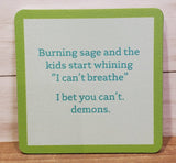 Burning Sage-Coaster (Drinks On Me)