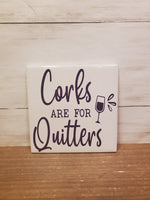 Sq Ceramic Coaster- Corks Are For Quitters