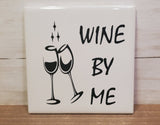 Sq Ceramic Coaster -Wine By Me